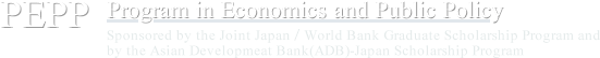 Program in Economics and Public Policy Sponsored by the Joint Japan / World Bank Graduate ScholarshipProgram and
				by the Asian Developmeat Bank(ADB)-Japan Scholarship Program