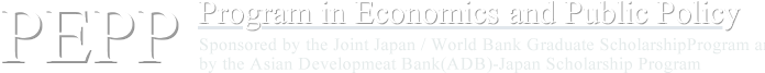 Program in Economics and Public Policy Sponsored by the Joint Japan / World Bank Graduate ScholarshipProgram and
				by the Asian Developmeat Bank(ADB)-Japan Scholarship Program